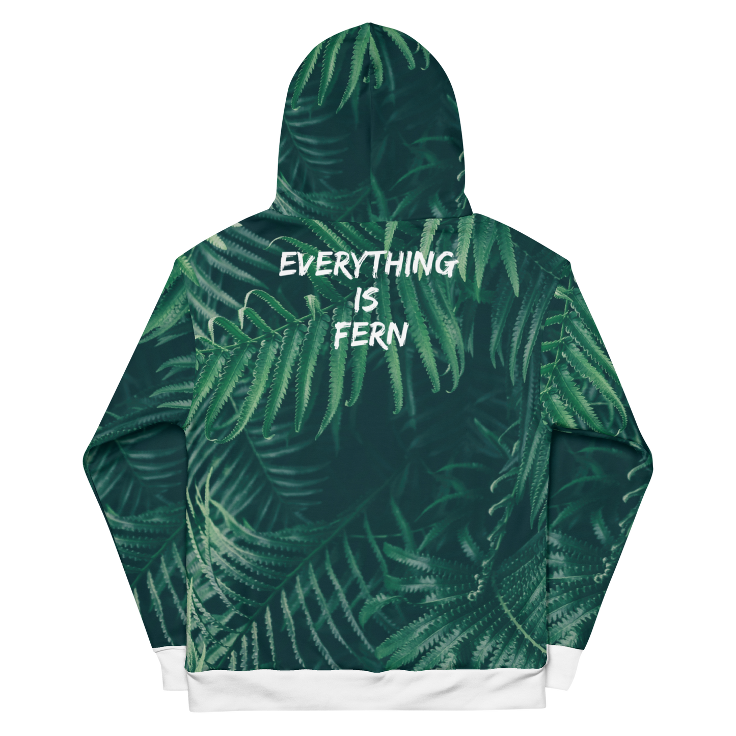 Everything is Fern Unisex Hoodie