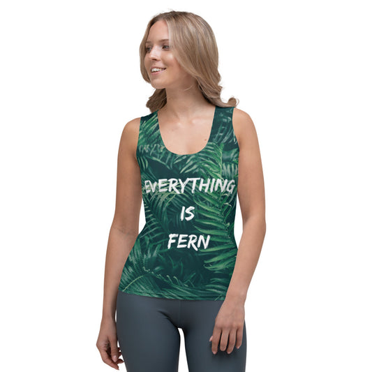Everything is Fern Tank Top